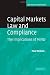 Capital Markets Law and Compliance: The Implications of MiFID (Law Practitioner Series)