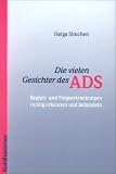 Die vielen Gesichter des ADS - Begleit- und Folgeerkrankungen richtig erkennen und behandeln - Helga Simchen