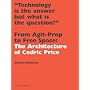 From Agit-prop to Free Space: The Architecture of Cedric Price