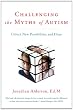 Challenging the Myths of Autism: Unlock New Possiblities and Hope