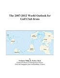 The 2007-2012 World Outlook for Golf Club Irons