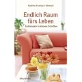 Endlich Raum f�rs Leben: Entr�mpeln in kleinen Schritten