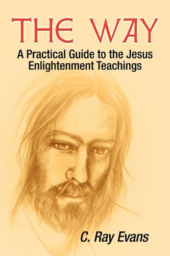 The  Way: A Practical Guide to the Jesus Enlightenment Teachings