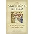 The American Dream: A Short History of an Idea that Shaped a Nation