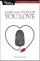 Land the Tech Job You Love: Why Skills and Luck Aren't Enough