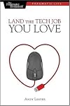 Land the Tech Job You Love: Why Skills and Luck Aren't Enough
