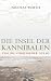 Die Insel der Kannibalen: Stalins vergessener Gulag