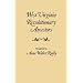 West Virginia Revolutionary Ancestors Whose Services Were Non-military and Whose Names, Therefore, Do Not Appear in Revolutionary Indexes of Soldiers and Sailors