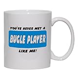YOU'VE NEVER MET A BUGLE PLAYER LIKE ME! Mug for Coffee / Hot Beverage 11 oz. BLUE