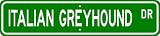 Italian Greyhound STREET SIGN ~ High Quality Aluminum ~ Dog Lover