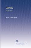 Gabrielle: And Other Poems,