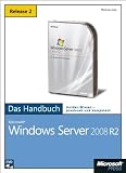 Microsoft Windows Server 2008 R2 - Das Handbuch: Insider-Wissen - praxisnah und kompetent, m. DVD-ROM