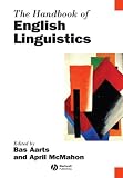 The Handbook of English Linguistics (Blackwell Handbooks in Linguistics)