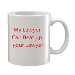 My Lawyer Can Beat up Your Lawyer. 11oz Custom Funny Ceramic Coffee Mug.