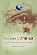 The Future of Atheism: Alister McGrath and Daniel Dennett in Dialogue