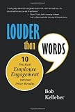 Louder Than Words: Ten Practical Employee Engagement Steps That Drive Results