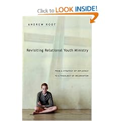 Revisiting Relational Youth Ministry: From a Strategy of Influence to a Theology of Incarnation