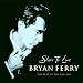 Bryan Ferry - Slave To Love