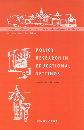 Policy Research in Educational Settings: Contested Terrain (Doing Qualitative Research in Educational Settings)