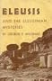 Eleusis and the Eleusinian Mysteries