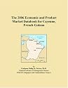 The 2006 Economic and Product Market Databook for Cayenne, French Guiana
