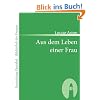 Aus dem Leben einer Frau (Sammlung Zenodot\Bibliothek Der Frauen)