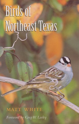 Birds of Northeast Texas (W. L. Moody Jr. Natural History Series)