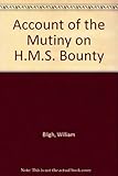An account of the mutiny on HMS Bounty