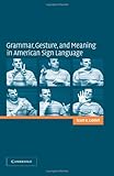 Grammar, Gesture, and Meaning in American Sign Language