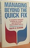 Managing beyond the quick fix
