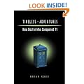 Timeless Adventures - How Doctor Who Conquered TV