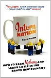 Intern Nation: How to Earn Nothing and Learn Little in the Brave New Economy