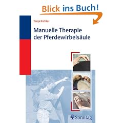Manuelle Therapie der Pferdewirbels�ule: Biomechanik, Befundaufnahme, Therapie