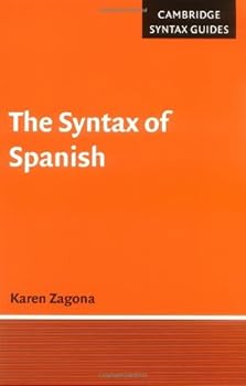 the syntax of spanish (cambridge syntax guides) - karen zagona