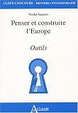 Penser et construire l'Europe : Outils