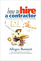 How To Hire A Contractor : A Homeowners Guide to Dynamic Contractor Relationships