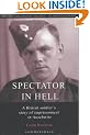 Spectator in Hell: A British Soldier's Extraordinary Story of Imprisonment in Auschwitz