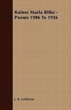  : Rainer Maria Rilke - Poems 1906 To 1926