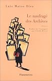 Le Naufrag� des archives par Mateo Diez