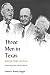 Search : Three Men in Texas: Bedichek, Webb, and Dobie: Essays by Their Friends in the Texas Observer