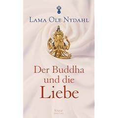Der Buddha und die Liebe (Gebundene Ausgabe)