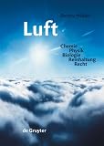 Luft. Chemie - Physik - Biologie - Reinhaltung - Recht