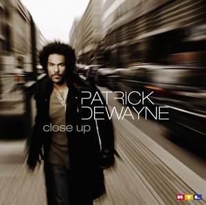 Patrick Dewayne - Close Up - Zortam Music