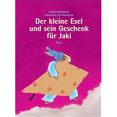 Der kleine Esel und sein Geschenk f�r Jaki: �ber die Schwierigkeit, sich von sch�nen Geschenken zu trennen