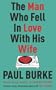 The Man Who Fell in Love with His Wife