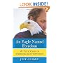 An Eagle Named Freedom: My True Story of a Remarkable Friendship