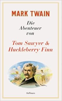 Die Abenteuer Von Tom Sawyer Und Huckleberry Finn