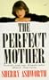 The Perfect Mother