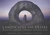 Landscapes and desire : revealing Britain's sexually inspired sites
