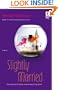 Slightly Married (Red Dress Ink Novels)